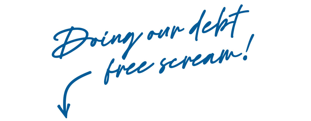 "Doing our debt free scream!"