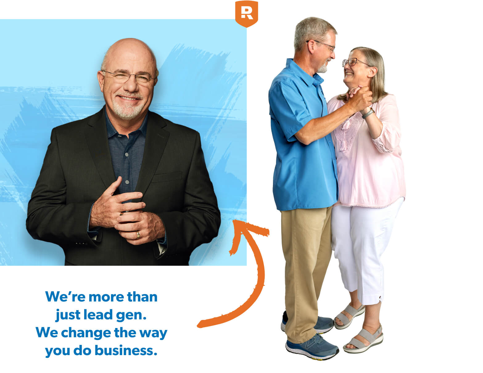 Picture of Dave Ramsey with text that reads: We're more than just lead gen. We change the way you do business.
