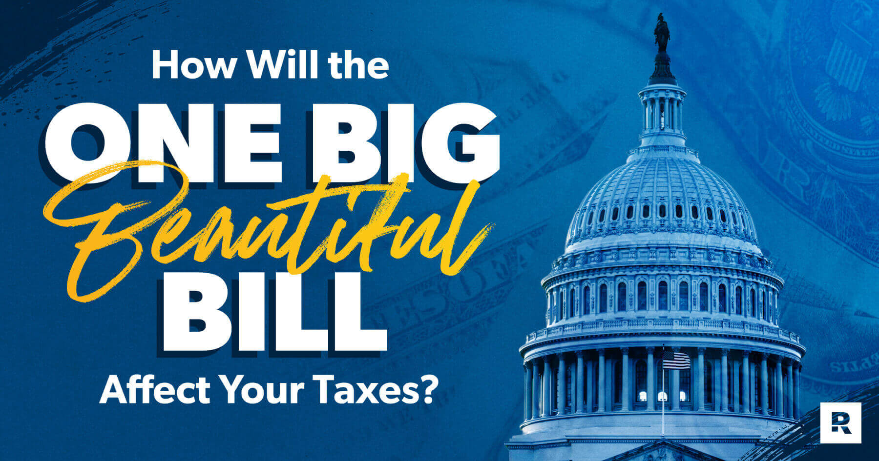 One Big Beautiful Bill and Your Taxes