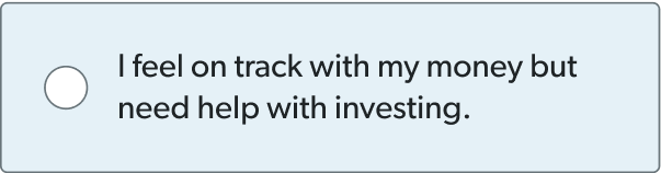 I feel on track with my money but need help with investing.